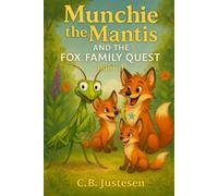 Munchie the Mantis: and the Fox Family Quest