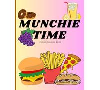 Munchie Time Coloring Book: Food Coloring Book