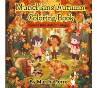 Munchkins' Whimsical Autumn Coloring Book: Color your way through fall's gentle joy!