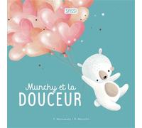 Munchy et la douceur - Roberta Marcolin - Sassi - cartonné - Album jeunesse