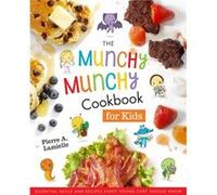 Munchy Munchy Cookbook for Kids by Pierre Lamielle Pierre Lamielle (Auteur)