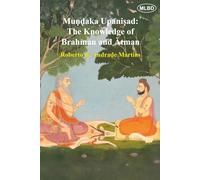 Mundaka Upanisad: The Knowledge of Brahman and Atman