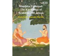Mundaka Upanisad: The Knowledge of Brahman and Atman