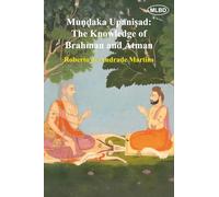 Mundaka Upanisad: The Knowledge of Brahman and Atman