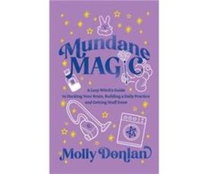 Mundane Magic - Molly Donlan - Hay House UK Ltd - Livre en Anglais - Hardback Molly DonlanMolly Donlan (Auteur)