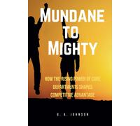 Mundane To Mighty: How The Rising Power Of Core Departments Shapes Competitive Advantage