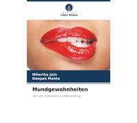 Mundgewohnheiten: Von der Ursache bis zur Behandlung