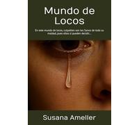 Mundo de Locos: En este mundo de locos, culpables son los Sanos de toda su maldad, pues ellos sí pueden decidir...