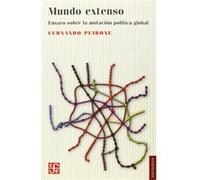 Mundo Extenso : Ensayo Sobre La Mutación Política Global - [Livre en VO] Peirone, Fernando (Auteur)