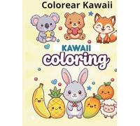 MUNDO KAWAII PARA COLOREAR: 55 adorables diseños para colorear, relajarse y aliviar el estres, estilo japones tierno para todas las edades