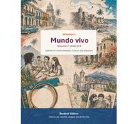 Mundo Vivo Spanish 2 Volume 2 Units 3-4: Part Two of a Complete Spanish 2 Textbook and Workbook Using Comprehensible Input for Communication and Cultural Discovery
