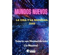 Mundos Nuevos: La Vida y la Sociedad, 2055