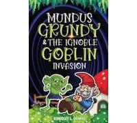 Mundus Grundy & The Ignoble Goblin Invasion