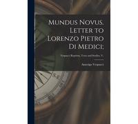 Mundus Novus. Letter To Lorenzo Pietro Di Medici;