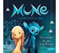 Mune, le gardien de la Lune: Les mondes du jour et de la nuit