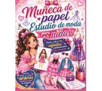 muñeca de papel Estudio de moda para niñas: Diseña, viste y crea infinitas combinaciones de atuendos