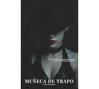 Muñeca de trapo - El thriller queer que arde en el corazón de un cabaret: Una novela lésbica de suspense emocional, ambientada en un cabaret de Barcelona. Un thriller romántico que no podrás soltar.