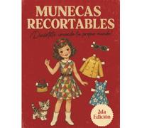 Muñecas Recortables: Clásicas de Colección: Libro de Actividades Vintage y Nostálgico. Incluye Muñeca, Ropa y Accesorios para Recortar. ¡Diviértete Jugando como Antes! (2da Edición)