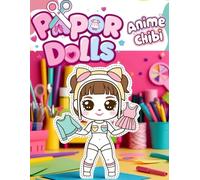 Muñecas Recortables de Papel Estilo Anime Chibi Kawaii para Niños: Más de 800 diseños mágicos para vestir, crear y jugar sin pantallas | Actividad ... que estimula la imaginación y la creatividad