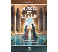 Muneeb et Samiah Fables et Contes de l'Afrique médiévale - Fatou Samb - Trois Colonnes - broché - Récit