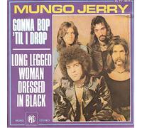 Mungo Jerry - Gonna Bop 'Til I drop / Long Legged Woman Dressed in Black - 7" vinyl