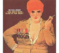 Mungo Jerry - You Don't Have to Be in The Army [Import]