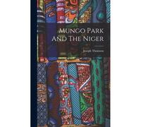 Mungo Park And The Niger