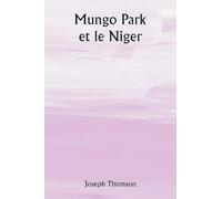 Mungo Park et le Niger