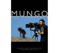 Mungo The Cameraman: Adventure, Celebrity and Extreme Travel as Seen from Behind the Lens Paul Mungeam (Auteur)