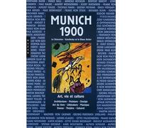 Munich 1900: La Sécession - Kandinsky et le Blaue Reiter - Atrt, vie et culture