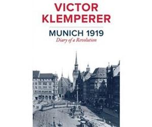 Munich 1919 Victor Klemperer, Christopher Clark, Jessica Spengler (Auteur)
