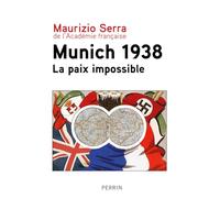 Maurizio Serra – Munich 1938 – La paix impossible – Perrin