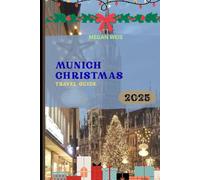 Munich Christmas Travel Guide 2025: Discover Festive Markets, Bavarian Traditions, Winter Lights, Food, Music, and Culture