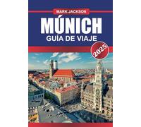 MÚNICH Guía de Viaje 2025: Explora la cultura bávara, la arquitectura histórica y las cervecerías al aire libre de fama mundial en la vibrante ciudad de Alemania.