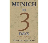 MUNICH IN 3 DAYS: Essential Mini Guide