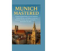 Munich Mastered: A Sophisticated Guide to Iconic Stadiums, Cultural Riches, and Hidden Corners in Germany’s Premier Sports and Travel Destination for 2025
