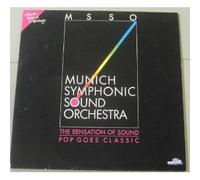 MUNICH SYMPHONIC SOUND ORCHESTRA (MSSO) - Pop goes Classic / 837 481-1