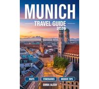 Munich Travel Guide 2026: Complete Maps, Day-by-Day Itineraries, Scenic Road Trips & Hidden Gems - Your Expert Guide to Authentic Bavaria