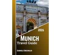 Munich Travel Guide 2026: Discover Bavaria’s Capital, History, Beer Gardens, Festivals, Castles, Lakes and Local life.