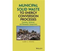 Municipal Solid Waste to Energy Conversion Processes by Gary C. Young Hardcover Book Gary C. Young (Auteur)