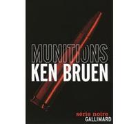 Ken Bruen – Munitions – Roman – Traduction Daniel Lemoine – Broché (Gallimard)