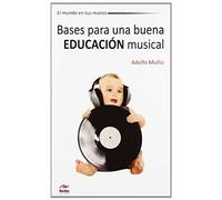 Muñiz Lorenzo, A: Bases Para Una Buena Educación Musical
