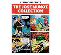 Muñoz, José - Rebellion Presents The José Muñoz Collection