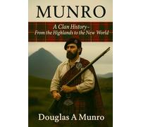 Munro : A Clan History: From the Highlands to the New World