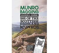 Munro Bagging Log Book & Journal - 282 Of The Scottish Highland Munros: Hiking Scotlands Highest Peaks, Pocket Size Record Book With all 282 Mountains over 3000ft