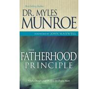 Munroe Myles The Fatherhood Principle (Poche)