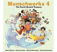 Munschworks 4 The Fourth Munsch Treasury by Robert Munsch Robert Munsch, Saoussan Askar, Suzanne Duranceau (Auteur)