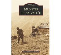 Munster et sa Vallée - Tome I - Hugues-Emmanuel Thalmann - Nouvelles Editions Sutton - broché - Beau livre