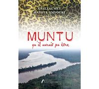 Muntu qu il aurait pu etre - Guillaumet Batota-Amvouri - Amalthee - broché - Roman
