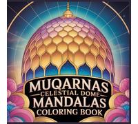 Muqarnas Celestial Dome Mandalas Coloring Book: Layered Dome Geometry Inspired by Islamic Vault Architecture